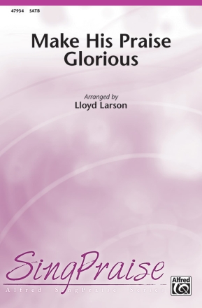 Make His Praise Glorious SATB Mixed voices