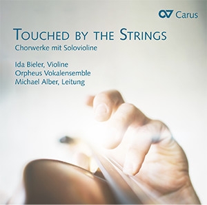 Touched by the Strings. Chorwerke mit Solovioline  CD