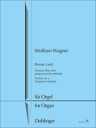 Rorate caeli (Fantasie ueber eine gregorianische Melodie ) f�r Orgel