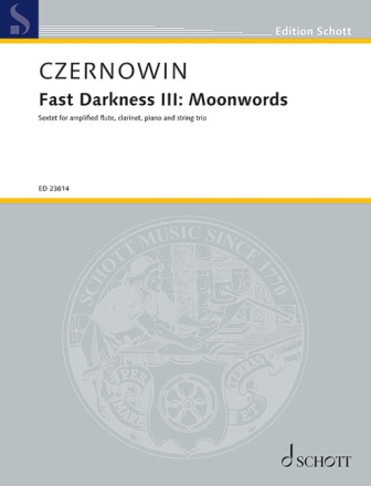 Fast Darkness III: Moonwords Flte, Klarinette, Klavier, Violine, Viola, Violoncello Partitur und Stimmen