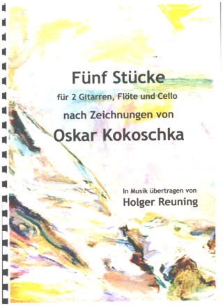 5 Stcke nach Zeichnungen von Oskar Kokoschka fr 2 Gitarren, Flte und Cello Partitur