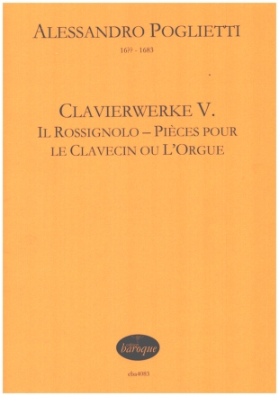 Clavierwerke V. Il Rossignolo - Pices pour le clavecin ou l'orgue