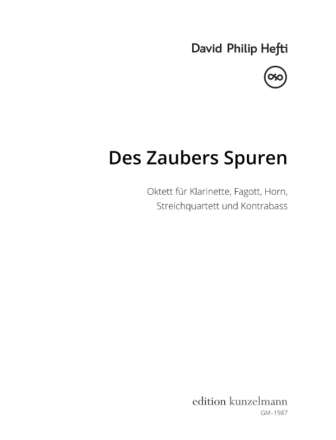 Des Zaubers Spuren fr Klarinette, Horn, Fagott, Streichquartett und Kontrabass Partitur und Stimmen