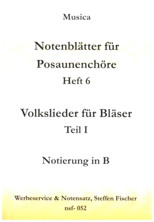 Notenblttter fr Posaunenchre Band 6 Volkslieder fr Blser Teil 1 Notierung in B