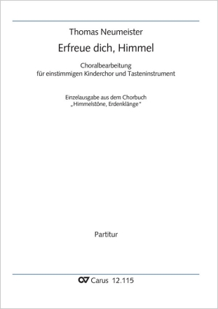 Erfreue dich, Himmel Fassung 1: Coro S[S], Tasteninstr, Fassung 2: Coro S[S], Fl, Sax, Tr, Trb, Drums, E-Bass, 2 Vl, Va,  Partitur