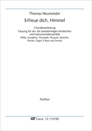 Erfreue dich, Himmel Fassung 1: Coro S[S], Tasteninstr, Fassung 2: Coro S[S], Fl, Sax, Tr, Trb, Drums, E-Bass, 2 Vl, Va,  Partitur