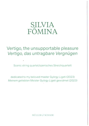 Vertigo, the unsupportable pleasure fr szenisches Streichquartett Spielpartitur