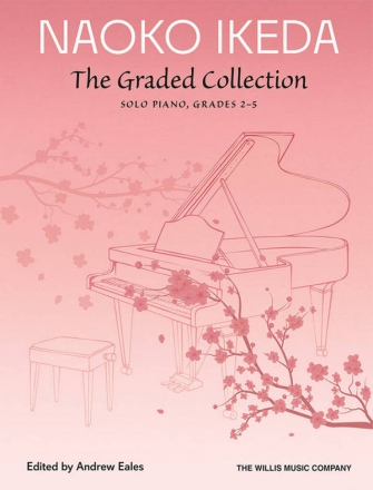 Naoko Ikeda: The Graded Collection for solo piano (grades 2-5)