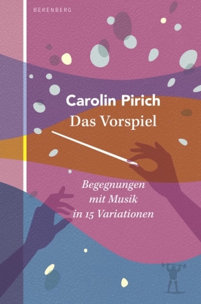Das Vorspiel Begegnungen mit Musik in 15 Variationen Softcover