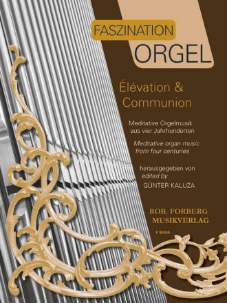 Faszination Orgel - �l�vation & Communion f�r Orgel