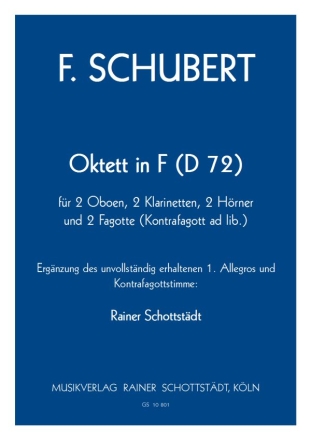 Oktett in F D72  fr 2 Oboen, 2 Klarinetten, 2 Hrner, 2 Fagotte (Kontrafag. ad lib.) Partitur und Stimmen