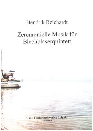 Zeremonielle Musik fr Blechblserquintett (2 Trompeten, Horn, Posaune, Tuba) Partitur und Stimmen