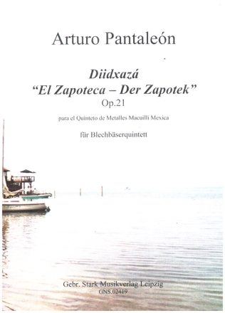 Diidxaz - 'El Zapoteca - Der Zapotek' op.21 fr Blechblserquintett (2 Trp, Hrn, Pos, Tb, opt. Percussion) Partitur und Stimmen