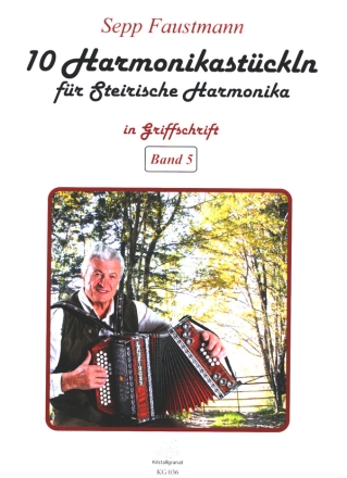 10 Harmonikast�ckl Band 5 f�r steirische Harmonika in Griffschrift und Notenschrift