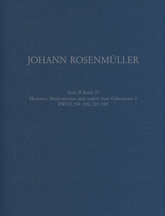 Rosenmller Gesamtausgabe Band 27 Serie II Hymnen, Meditationen und andere freie Gebetstexte 4 Partitur (Leinen)