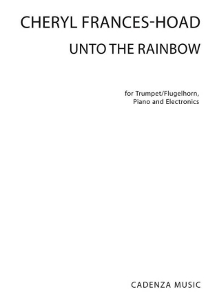Unto The Rainbow Trumpet [Flugelhorn], Piano and Electronics Partitur