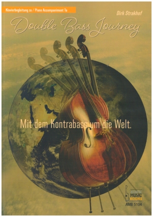 Double Bass Journey: Mit dem Kontrabass um die Welt  f�r Kontrabass und Klavier Klavierbegleitung