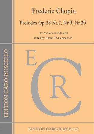 Preludes Op.28 Nr.7, Nr.9, Nr.20 for violoncello quartet parts