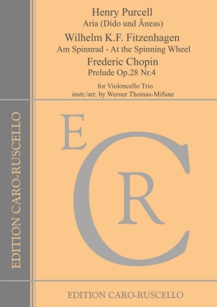 Aria (Purcell), Am Spinnrad (Fitzenhagen), Prlude op.28,4 (Chopin) fr 3 Violoncelli Stimmen