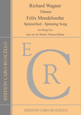 Trume (Wagner) und Spinnerlied (Mendelssohn) fr Streichtrio Stimmen