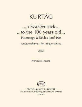 To the 100 years old -Hommage a Takcs Jeno 100 Streichorchester Partitur