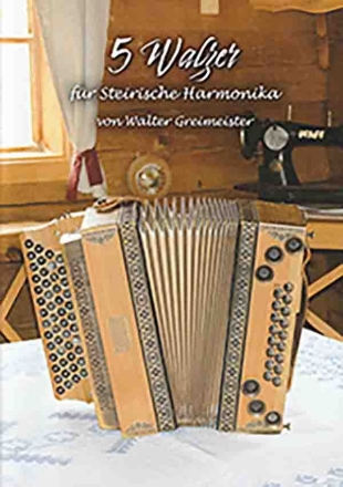 5 Walzer f�r steirische Harmonika in Notenschrift