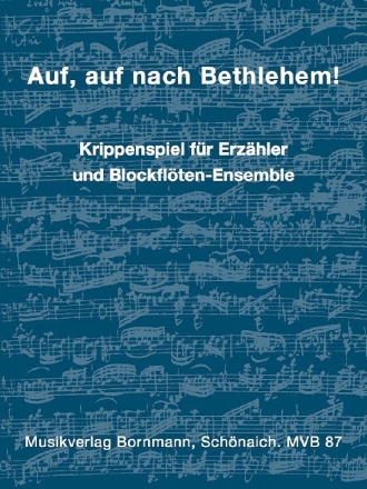 Auf nach Bethlehem fr Erzhler und Blockflten-Ensemble Partitur
