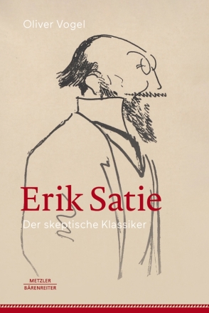 Erik Satie - Der skeptische Klassiker  Hardcover