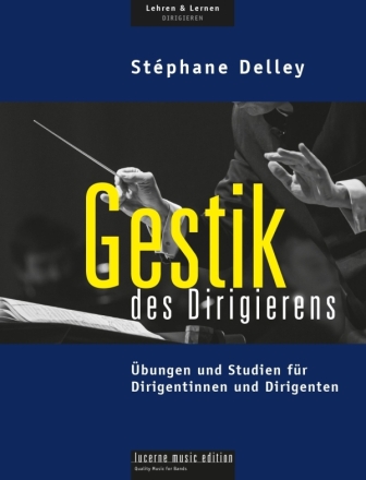 Gestik des Dirigierens �bungen und Studien f�r Dirigentinnen und Dirigenten