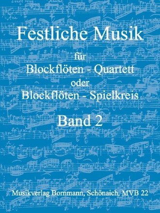 Festliche Musik Band 2 fr 4 Blockfltenquartett oder Blockfltenspielkreis Partitur