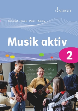 Musik aktiv 2 f�r allgemeinbildende Schulen Sch�lerheft