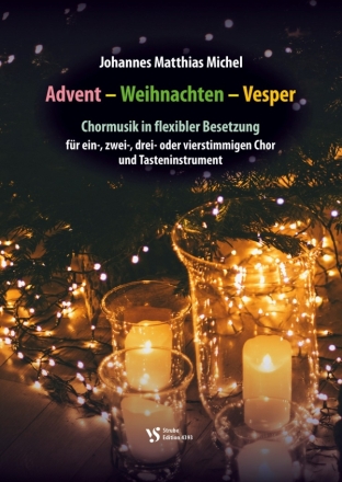 Advent - Weihnachten - Vesper fr gem Chor (flexible Besetzung) und Tasteninstrument Partitur