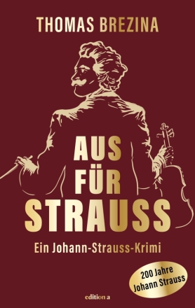 Aus f�r Strauss Ein Johann-Strauss Krimi broschiert
