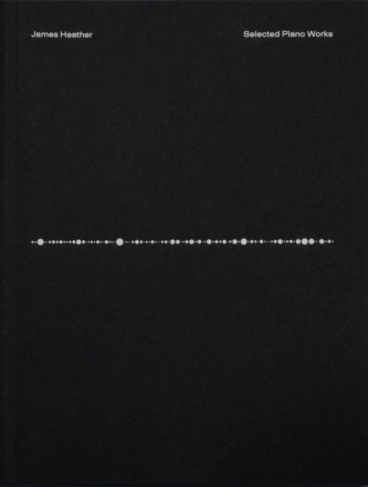 Selected Piano Works (Invisible Forces) for piano solo