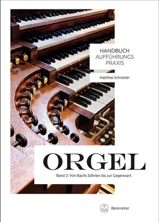 Handbuch Auff�hrungspraxis Orgel Band 2 Von Bachs S�hnen bis zur Gegenwart Hardcover