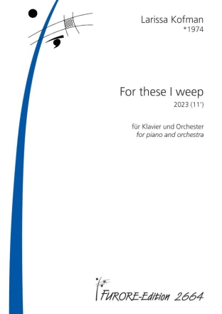 For these I weep (2023) fr Klavier und Orchester Partitur