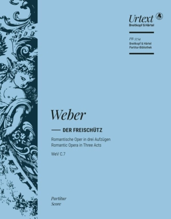 Der Freischtz WeV C.7 Romantische Oper in drei Aufzgen Partitur