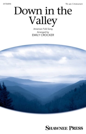 Down in the Valley Mnnerchor mit Begleitung Chorpartitur