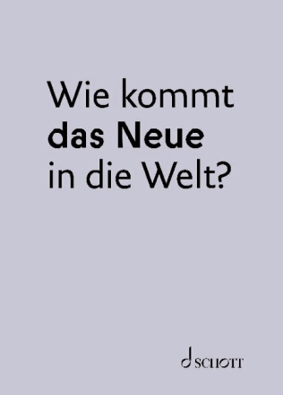 Wie kommt das Neue in die Welt?  Hardcover
