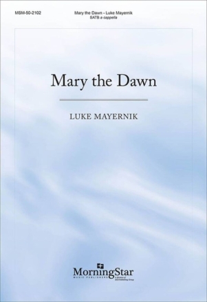 Mary the Dawn Gemischter Chor A cappella Chorpartitur