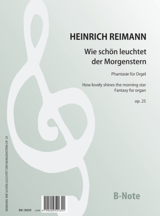 Phantasie ber Wie schn leuchtet der Morgenstern fr Orgel op.25 Orgel Spielnoten