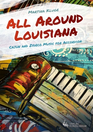 All around Louisiana Cajun and Zydeco Music for Accordion