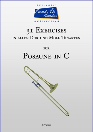 31 Exercises in allen Dur- und Moll-Tonarten fr Posaune in C