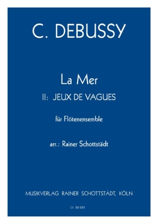 La Mer: II Jeux de Vagues, arr. R.Schottstdt 2Picc,8Fl,3Altfl,2Bassfl,Slz.ad lib.,Harfe,Kb