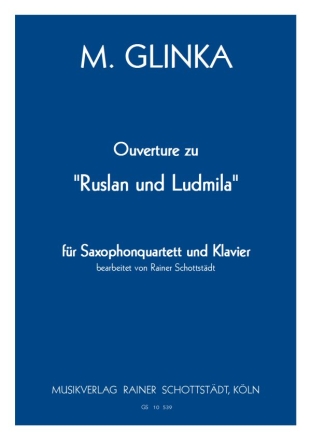 Ouverture Ruslan und Ludmila, arr. R.Schottstdt Saxophonqurtett + Klavier