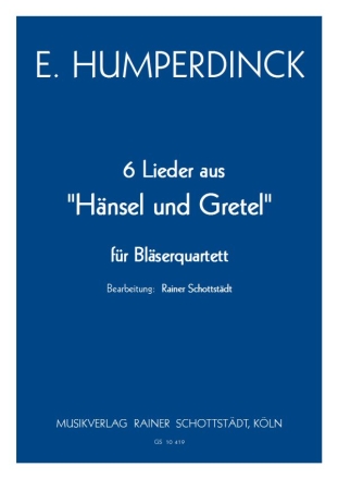 6 Lieder aus Hnsel und Gretel, arr. R.Schottstdt Fl,Ob,Cl,Fg