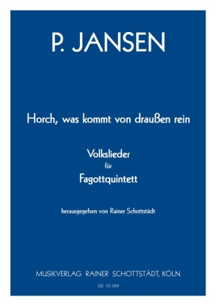 Horch, was kommt von drauen rein  Volkslieder fr Fagottquintett, hrsg. R.Schottstdt 4Fg,Kfg