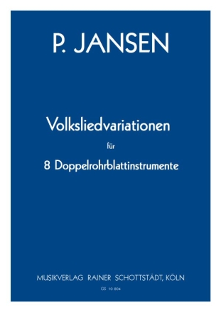 Volksliedvariationen fr  8 Doppelrohrblattinstrumente, hrsg. R.Schottstdt 2Ob,EH,4Fg,Kfg