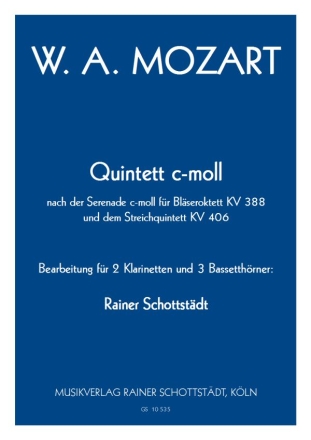 Quintett c-moll nach der Serenade KV 388 fr Blseroktett+dem Streichquintett KV 406 2Cl,3Bh, inkl. Bcl statt 3.Bh