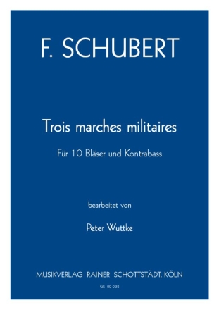 Drei Militrmrsche op.51, arr. P.Wuttke 2Fl,2Ob,2Cl,2Hrn,2Fg,Kb